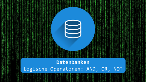 Video: Datenbanken - Logische Operatoren AND OR NOT