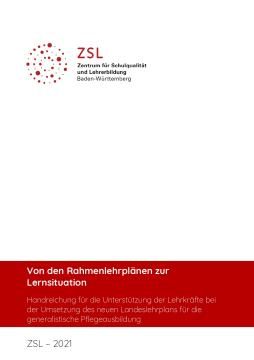 Handreichung: Von den Rahmenlehrplänen zur Lernsituation in der Pflege