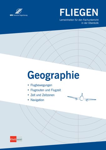 Unterrichtsbaustein: Fliegen | Kapitel 2 | Geographie