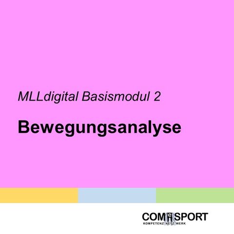 Unterrichtsplanung: MLLdigital B2: Bewegungsanalyse