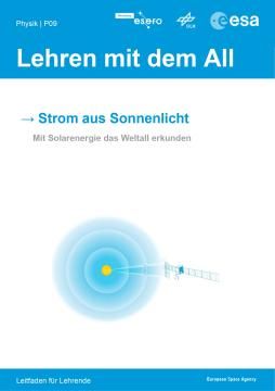 Unterrichtsbaustein: Strom aus Sonnenlicht: Mit Solarenergie das Weltall erkunden (Lehrer*innenteil)