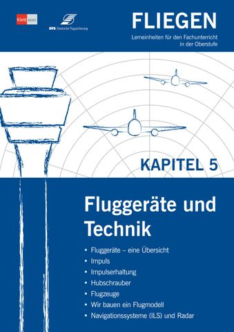 Unterrichtsbaustein: Fliegen | Kapitel 5 | Fluggeräte und Technik