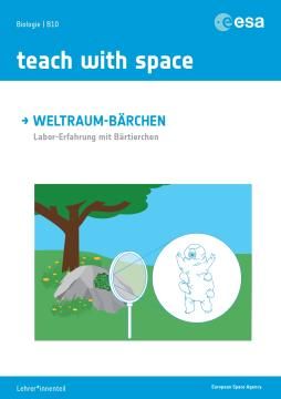 Unterrichtsbaustein: Weltraum-Bärchen – Labor-Erfahrung mit Bärtierchen (Lehrer*innenteil)