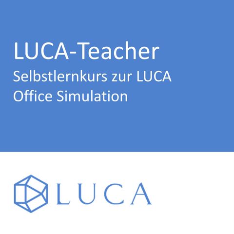 Bild: LUCA-Teacher - Selbstlernkurs zur LUCA Office Simulation