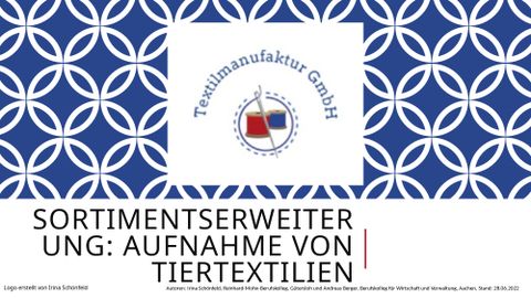 Unterrichtsplanung: LS 9.2 Entscheidung für einen neuen Online-Vertriebskanal | Exemplarisches Unterrichtsmaterial Nr. 1: Sortimentserweiterung: Aufnahme von Tiertextilien