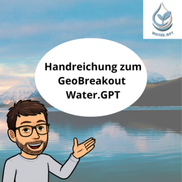 Handreichung: Handreichung zum GeoBreakout Water.GPT
