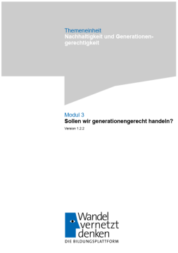 Unterrichtsplanung: Modul 3 | Sollen wir generationengerecht handeln?