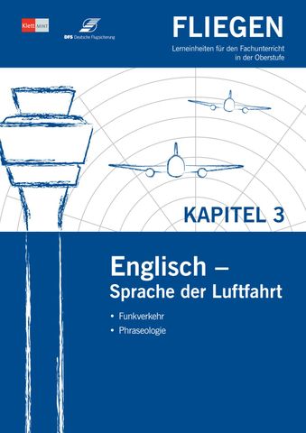 Unterrichtsbaustein: Fliegen | Kapitel 3 | Englisch - Sprache der Luftfahrt