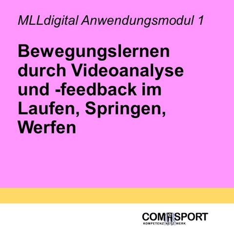 Unterrichtsplanung: MLLdigital A1: Bewegungslernen durch Videoanalyse und -feedback im Bewegungsfeld Laufen, Springen, Werfen - Langfortbildung