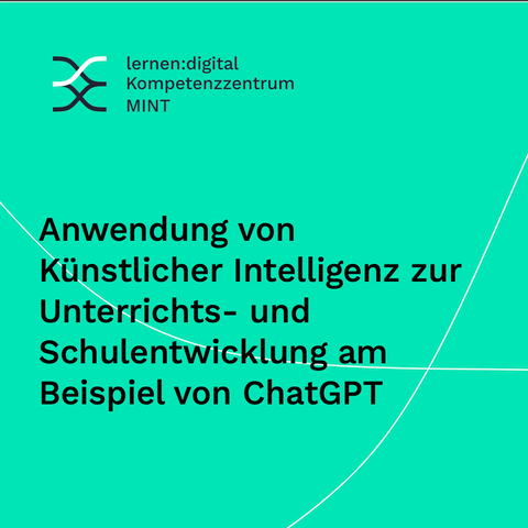 Kurs: Anwendung von Künstlicher Intelligenz zur Unterrichts- und Schulentwicklung am Beispiel von ChatGPT