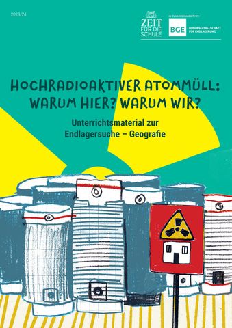Unterrichtsplanung: Hochradioaktiver Atommüll: Warum hier? Warum wir?