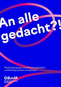 Broschuere: An alle gedacht?! - Medienpädagogik intersektional gestalten und Beteiligung aller ermöglichen