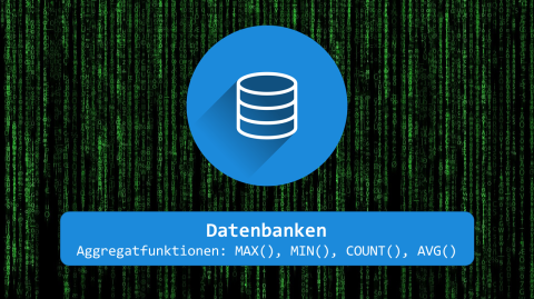 Video: Datenbanken - Aggregatfunktionen MAX() MIN() COUNT() AVG()
